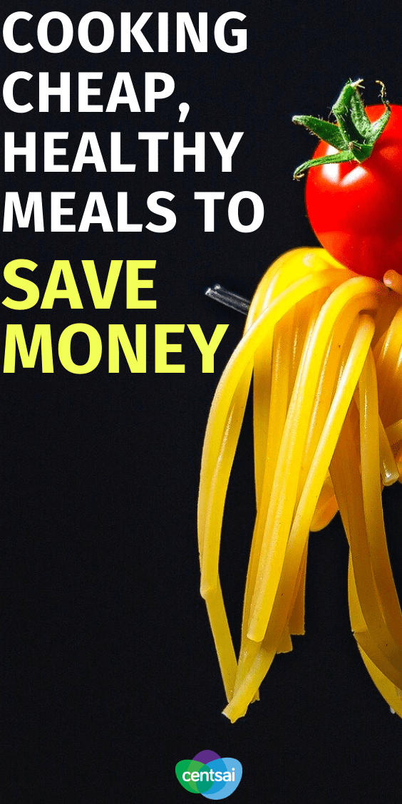 Cooking at Home: How to Make Cheap, Healthy Meals. Does cooking healthy food at home drain your time and your wallet? Learn how to make cheap, healthy meals that your taste buds will love. #CentSai #frugality #costofliving #frugalfoods #Healthyfood #cheapfood